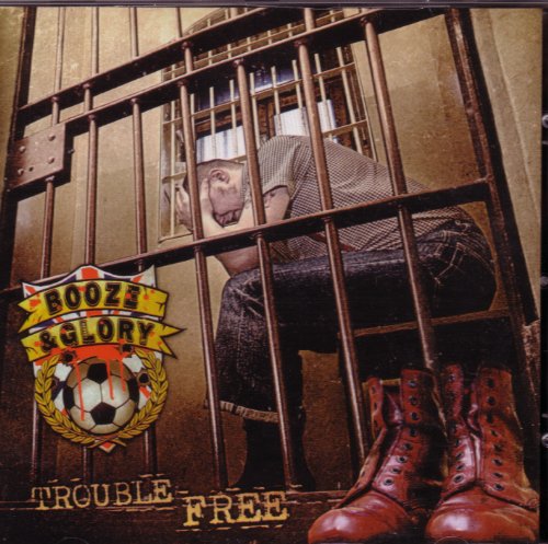 Booze & Glory - Trouble Free