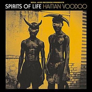 Sampler - Spirits of Life - Haitian Vodou (Soul Jazz Records Presents)