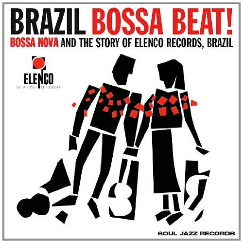 Soul Jazz Records Presents - Brazil Bossa Beat! (Bossa Nova And The Story Of Elenco Records,Brazil)