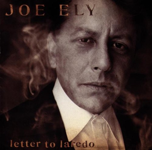 Joe Ely - Letter to Laredo