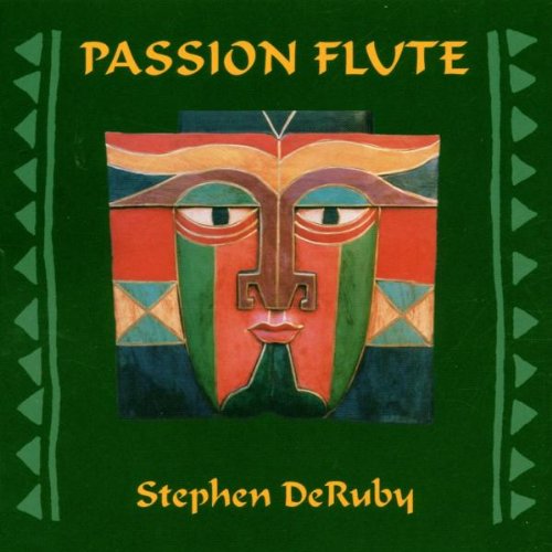 DeRuby , Stephen - Passion Flute