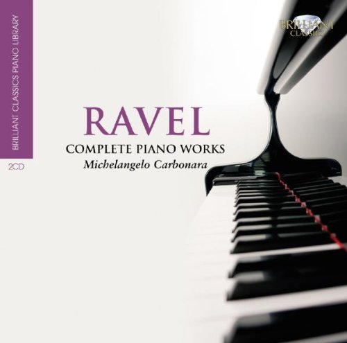 Michelangelo Carbonara - Ravel: Complete Piano Works - Brilliant Classic Piano Library