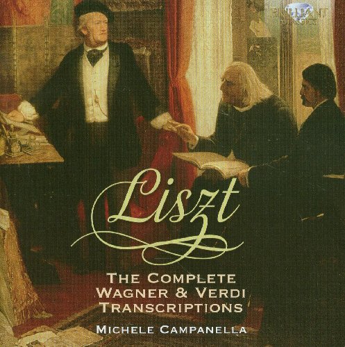 Michele Campanella - Liszt: Complete Wagner & Verdi Transcriptions