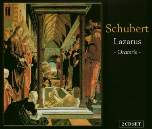 Schubert , Franz - Lazarus oder Die Feier der Auferstehung D. 689 - Oratorio (Rubens, Nylund, Nold, Weir, Azesberger, Voigt, Goerne, Rilling)