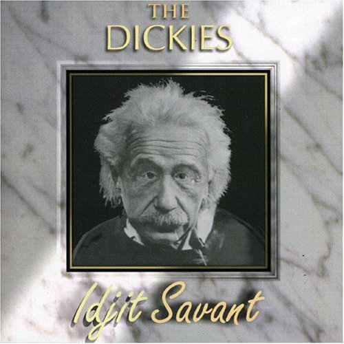 Dickies , The - Idjit Savant