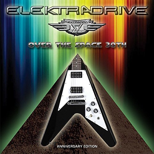 Elektradrive - Over The Space (Limited 30th Anniversary Edition)