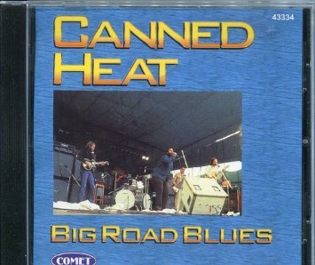 Canned Heat - Big Road Blues