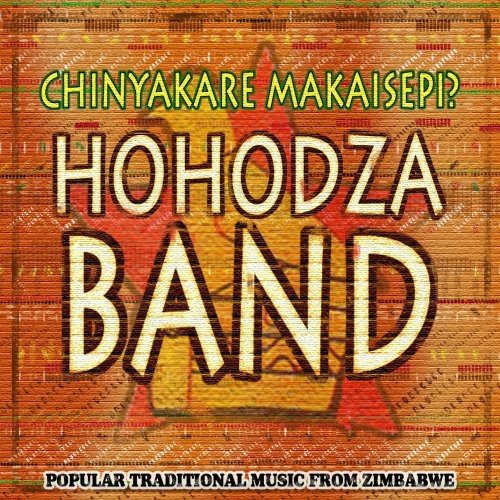 Hohodza Band - Chinyakare Makaisepi?