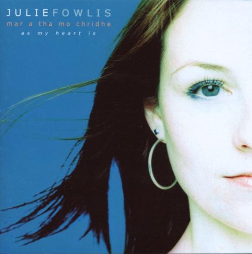 Julie Fowlis - Mar a Tha Mo Chridhe