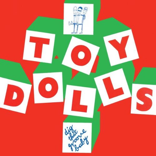 Toy Dolls - Dig That Groove Baby