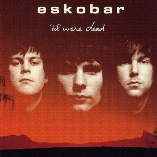 Eskobar - Til We're Dead