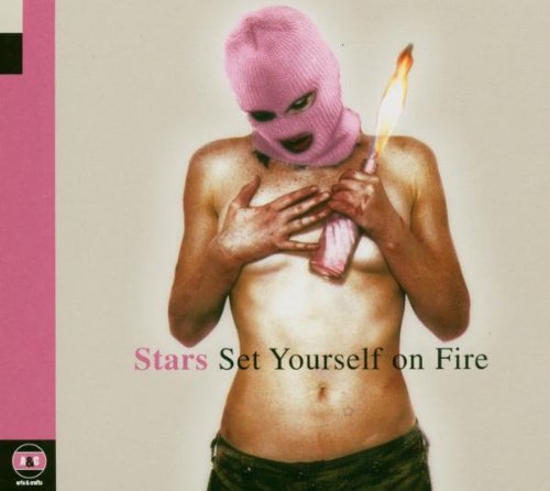 Stars - Set Yourself on Fire