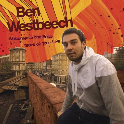 Ben Westbeech - Welcome the Best Years of Your Life