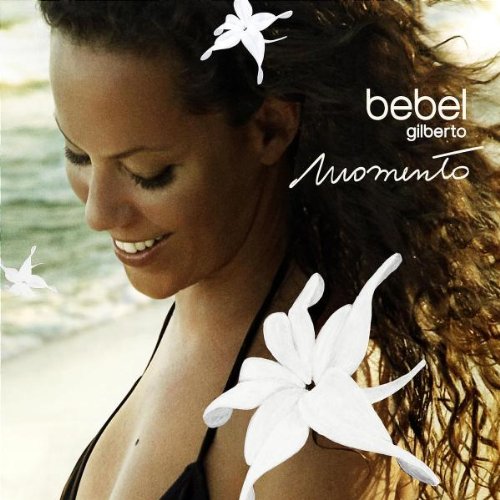 Gilberto , Bebel - Momento