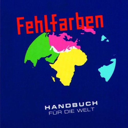 Fehlfarben - Handbuch für die Welt