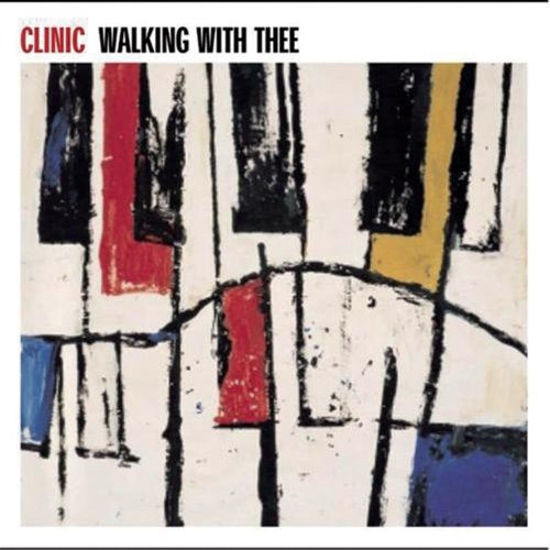 Clinic - Walking With Thee