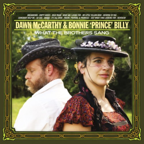 Bonnie 'Prince' Billy & McCarthy , Dawn - What The Brothers Sang