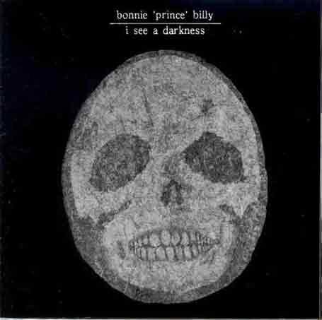 Bonnie 'Prince' Billy - I See a Darkness