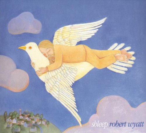 Robert Wyatt - Shleep