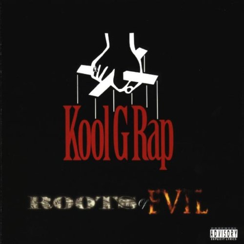 Kool G Rap - Roots of Evil