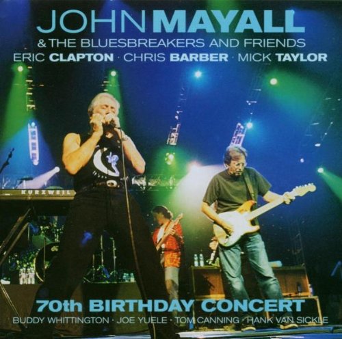 Mayall , John & The Bluesbreakers - 70th Birthday Concert