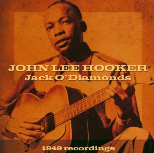 Hooker , John Lee - Jack O'Diamonds - The 1949 Recordings (Digitally Restored)