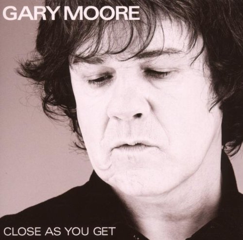 Gary Moore - Close As You Get