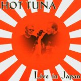 Hot Tuna - Live In Japan