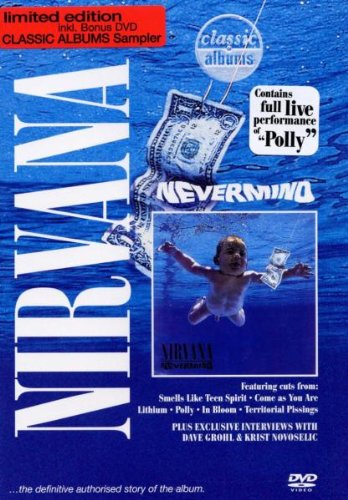  - Nirvana - Nevermind (Classic Albums)