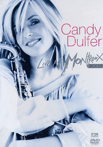 Dulfer , Candy - Candy Dulfer - Live At Montreux 2002