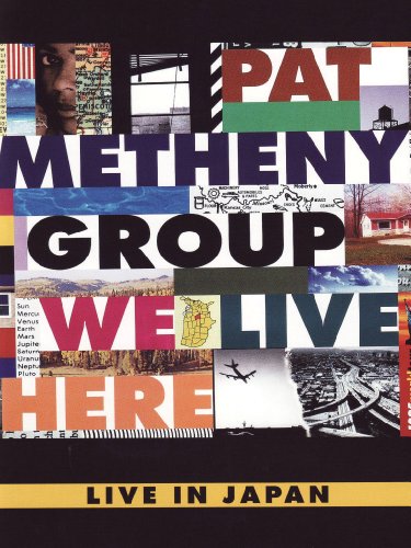  - Pat Metheny Group - We Live Here: Live in Japan