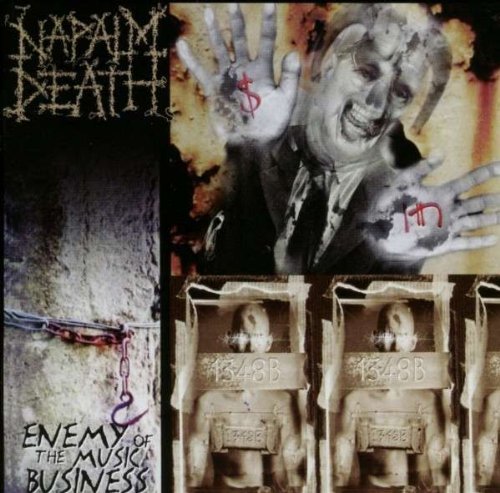 Napalm Death - Enemy of Music Business+Leaders Not...