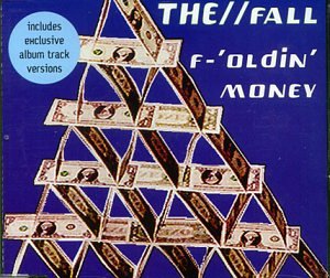 Fall , The - F- ' Oldin' Money (Maxi)