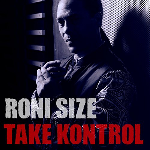 Roni Size - Take Kontrol