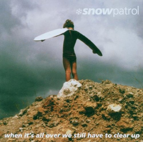 Snowpatrol - When it's all over we still have to clear up