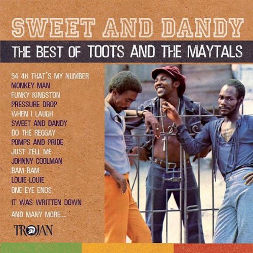  - Sweet and Dandy: the Best of Toots and the Maytals