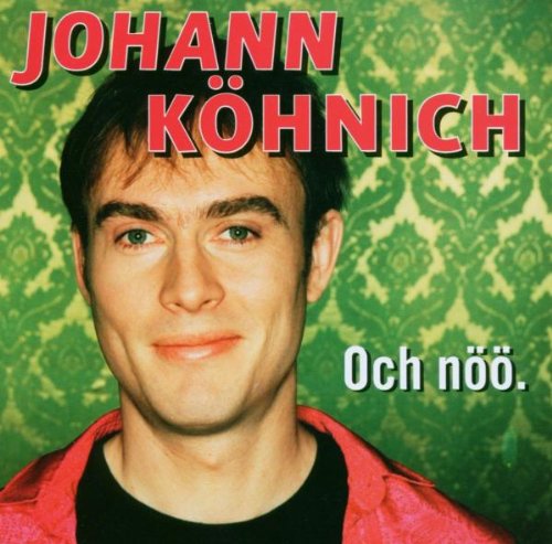 Köhnich , Johann - Och Nöö