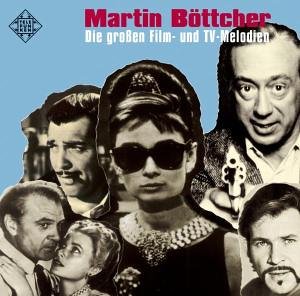 Böttcher , Martin - Die großen Film- und TV-Melodien