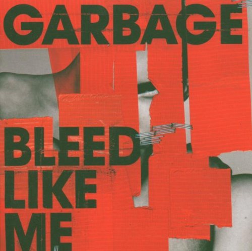 Garbage - Bleed like me