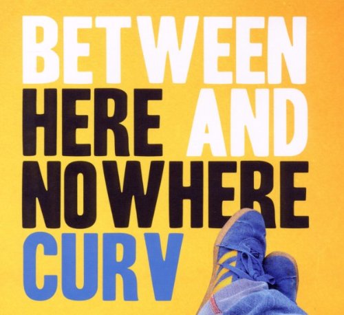 Curv - Between Here And Nowhere