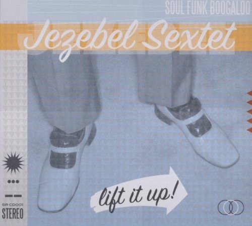 Jezebel Sextet , The - Lift It Up