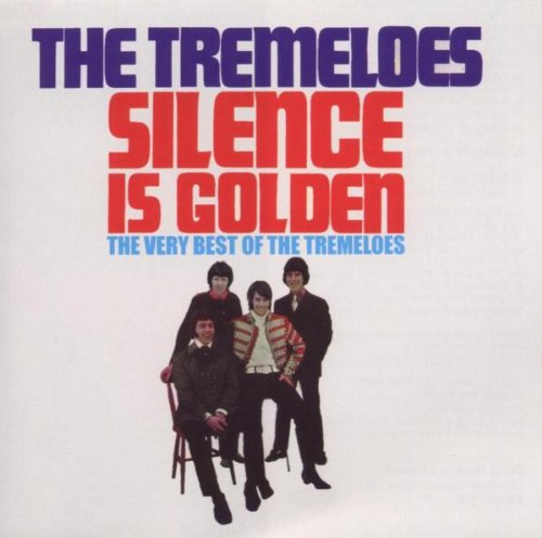 Tremeloes , The - Silence is Golden - The Very Best of