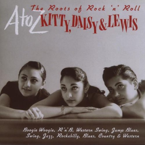 Sampler - A to Z: Kitty, Daisy & Lewis - The Roots Of Rock 'N' Roll