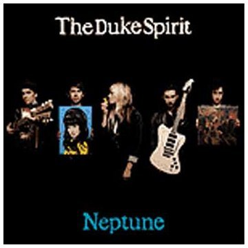 Duke Spirit , The - Neptune