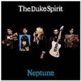 Duke Spirit , The - Neptune