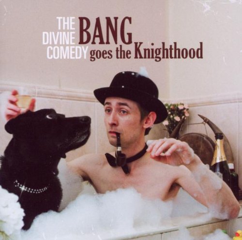 Divine Comedy , The - Bang Goes the Knighthood