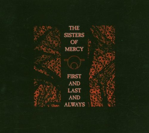 Sisters Of Mercy , The - First and Last and Always