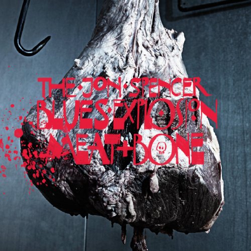 Jon Spencer Blues Explosion - Meat+Bone