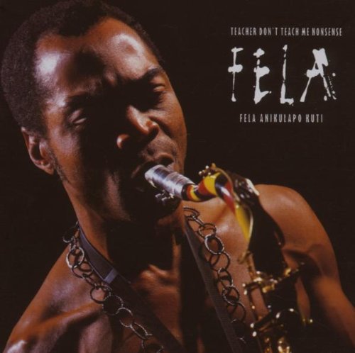 Fela Kuti - Teacher Don't Teach Me Nonsense/Remaster