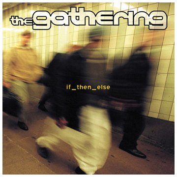 the Gathering - If Then Else